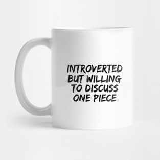 Introverted but willing to discuss One Piece Mug